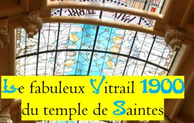 Le fabuleux vitrail 1900 du temple de Saintes