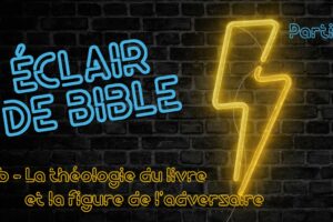 Livre de Job – La théologie du livre et la figure de l’adversaire Partie 7
