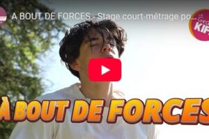 « A BOUT DE FORCES », UNE VIDÉO  REALISEE PAR LES JEUNES DE NANTES