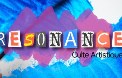 CULTE ARTISTIQUE RÉSONANCE : Un culte autrement au Temple de Nantes