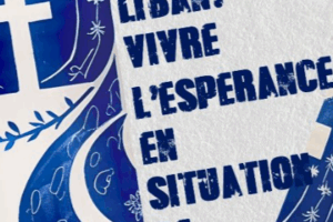 Syrie, Liban, Vivre l’espérance