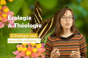 Écologie & Théologie #4/6 :  L’écologie une nouvelle religion ?