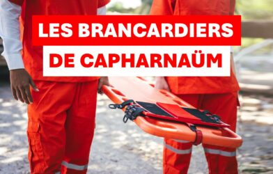 Mon verset préféré : les brancardiers de Capharnaüm