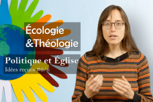 Idée reçue n°6 :  Parler d’écologie,  c’est faire de la politique et ça n’a pas sa place en Église ?