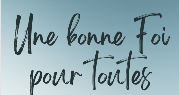 Une bonne Foi pour toutes !